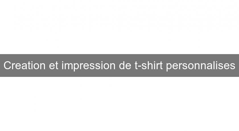 Creation et impression de t-shirt personnalises