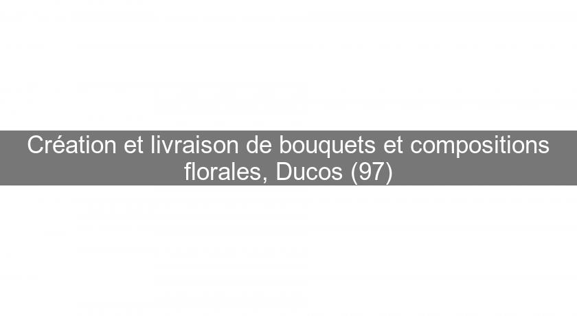 Création et livraison de bouquets et compositions florales, Ducos (97) Création et livraison de bouquets et compositions florales, Ducos (97)