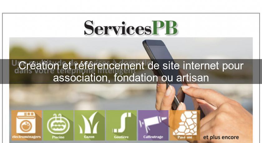 Création et référencement de site internet pour association, fondation ou artisan Création et référencement de site internet pour association, fondation ou artisan