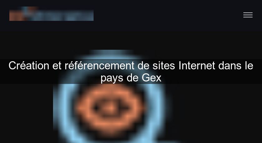 Création et référencement de sites Internet dans le pays de Gex Création et référencement de sites Internet dans le pays de Gex