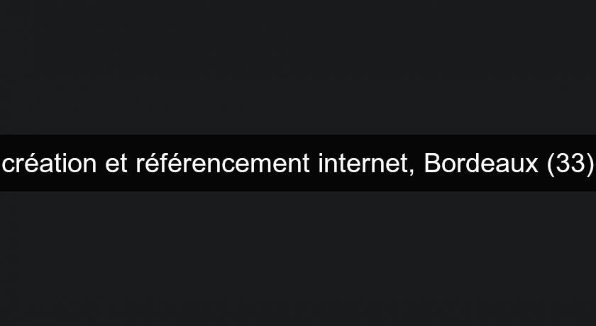 création et référencement internet, Bordeaux (33)