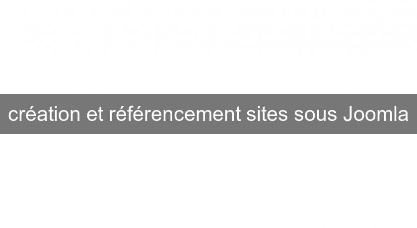 création et référencement sites sous Joomla création et référencement sites sous Joomla