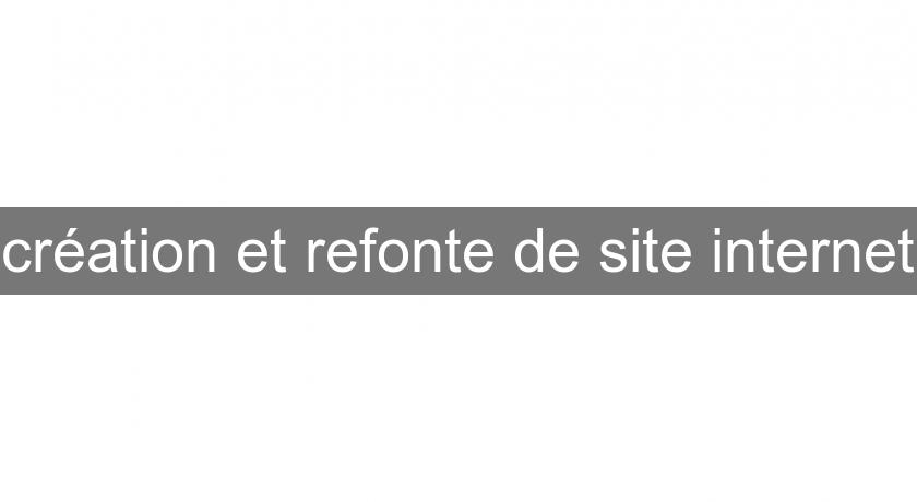 création et refonte de site internet création et refonte de site internet