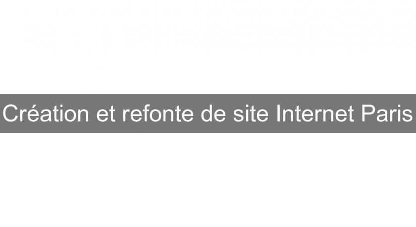Création et refonte de site Internet Paris Création et refonte de site Internet Paris