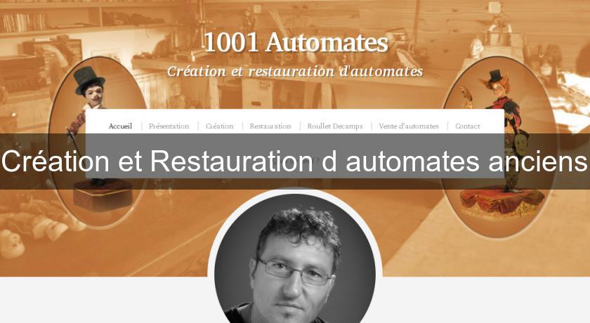 Création et Restauration d'automates anciens Création et Restauration d'automates anciens