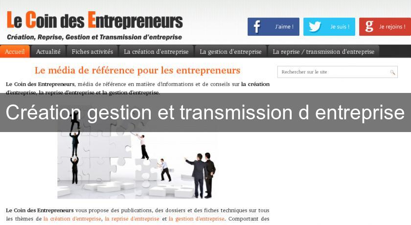 Création gestion et transmission d'entreprise Création gestion et transmission d'entreprise