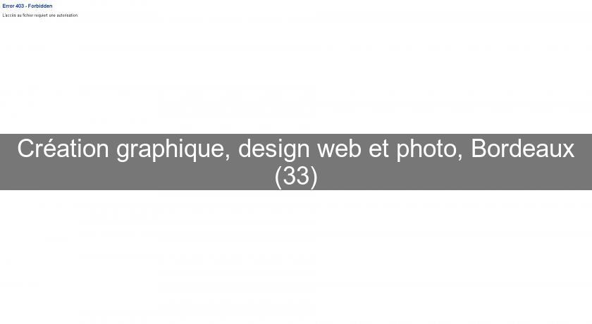 Création graphique, design web et photo, Bordeaux (33)