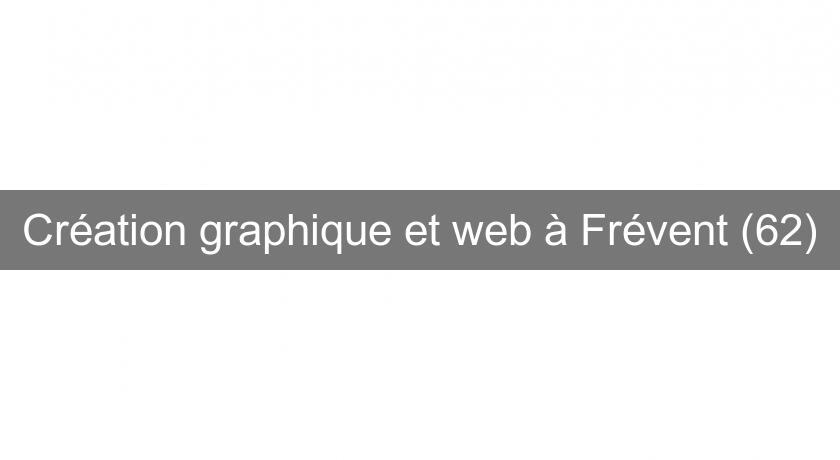 Création graphique et web à Frévent (62)