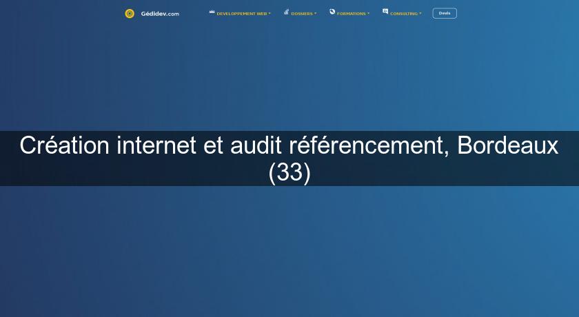 Création internet et audit référencement, Bordeaux (33) Création internet et audit référencement, Bordeaux (33)