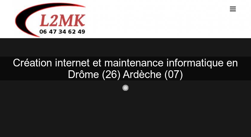 Création internet et maintenance informatique en Drôme (26) Ardèche (07)