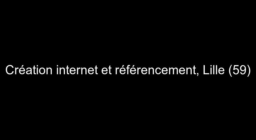 Création internet et référencement, Lille (59)