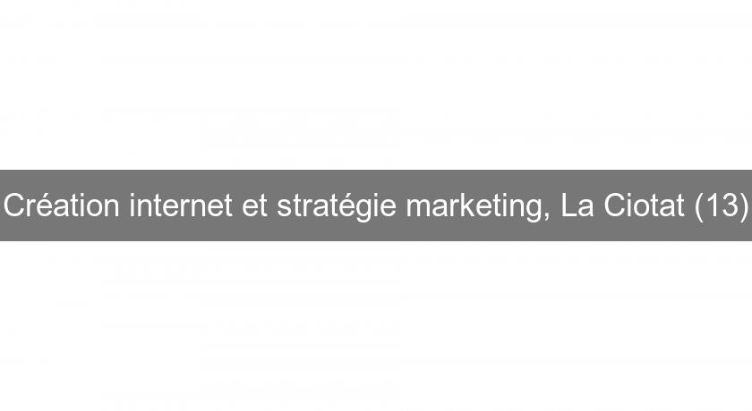 Création internet et stratégie marketing, La Ciotat (13)