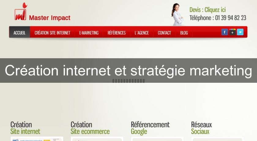 Création internet et stratégie marketing Création internet et stratégie marketing
