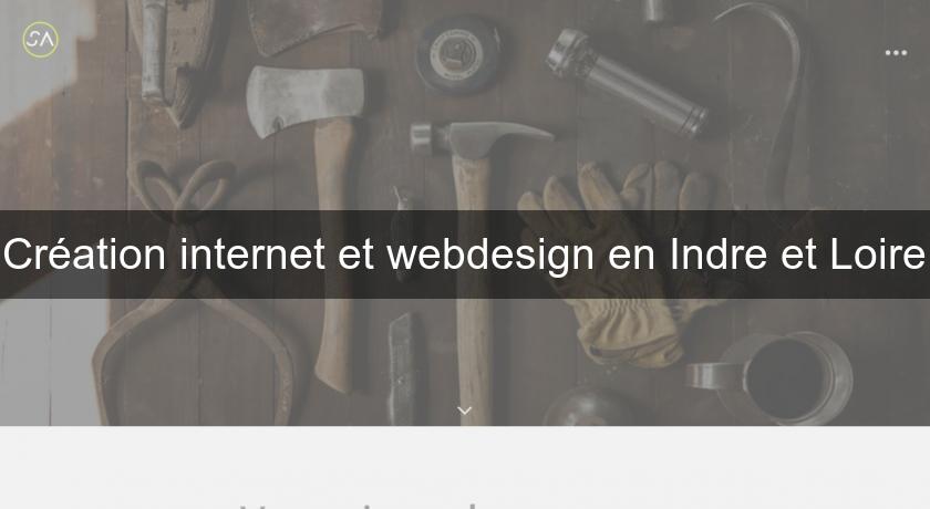 Création internet et webdesign en Indre et Loire Création internet et webdesign en Indre et Loire