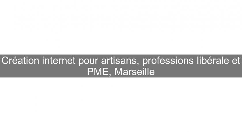 Création internet pour artisans, professions libérale et PME, Marseille