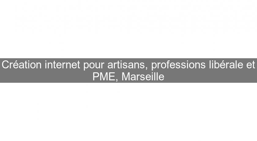 Création internet pour artisans, professions libérale et PME, Marseille Création internet pour artisans, professions libérale et PME, Marseille