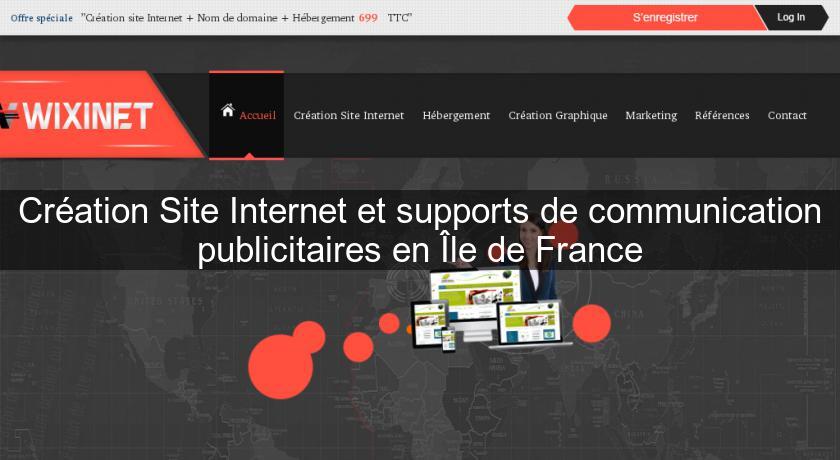 Création Site Internet et supports de communication publicitaires en Île de France Création Site Internet et supports de communication publicitaires en Île de France
