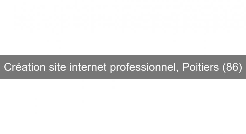 Création site internet professionnel, Poitiers (86)
