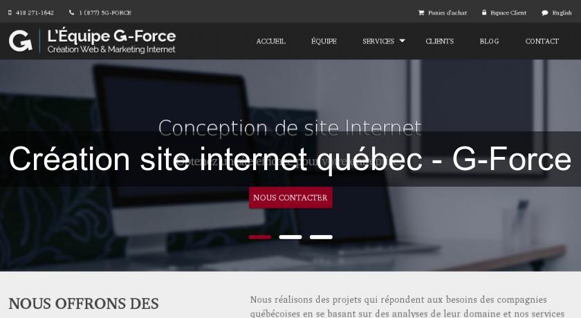 Création site internet québec - G-Force Création site internet québec - G-Force