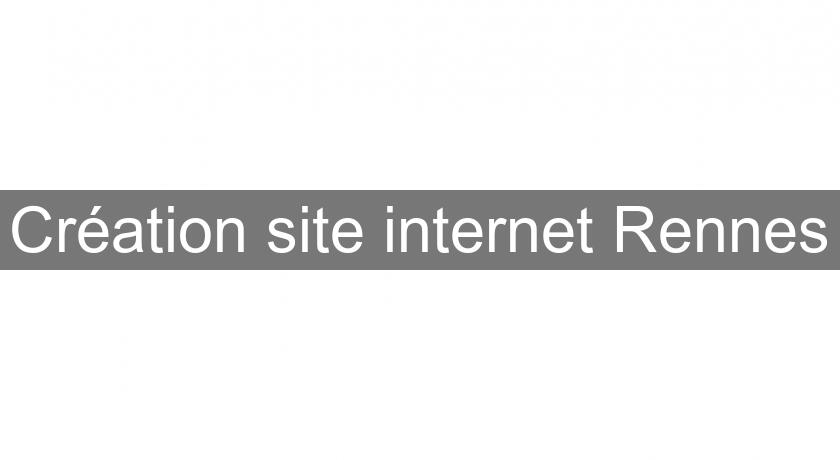 Création site internet Rennes Création site internet Rennes