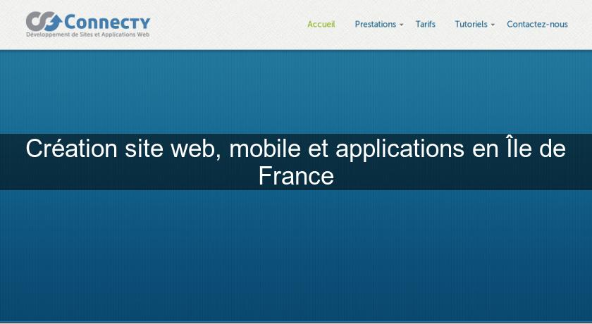 Création site web, mobile et applications en Île de France Création site web, mobile et applications en Île de France