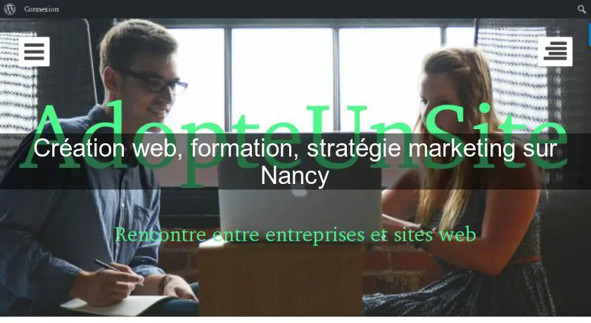 Création web, formation, stratégie marketing sur Nancy