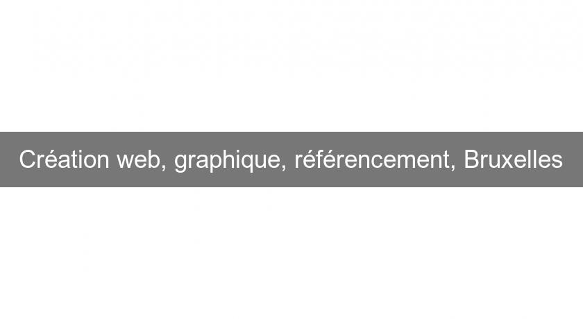 Création web, graphique, référencement, Bruxelles Création web, graphique, référencement, Bruxelles