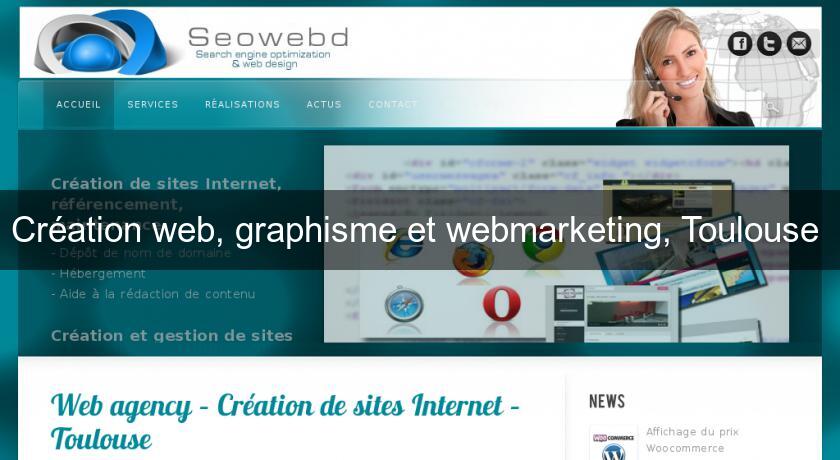 Création web, graphisme et webmarketing, Toulouse Création web, graphisme et webmarketing, Toulouse