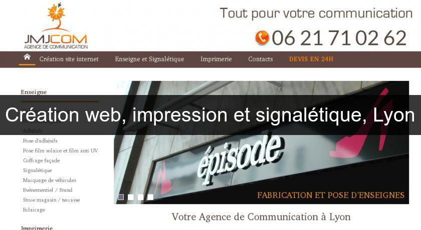 Création web, impression et signalétique, Lyon Création web, impression et signalétique, Lyon