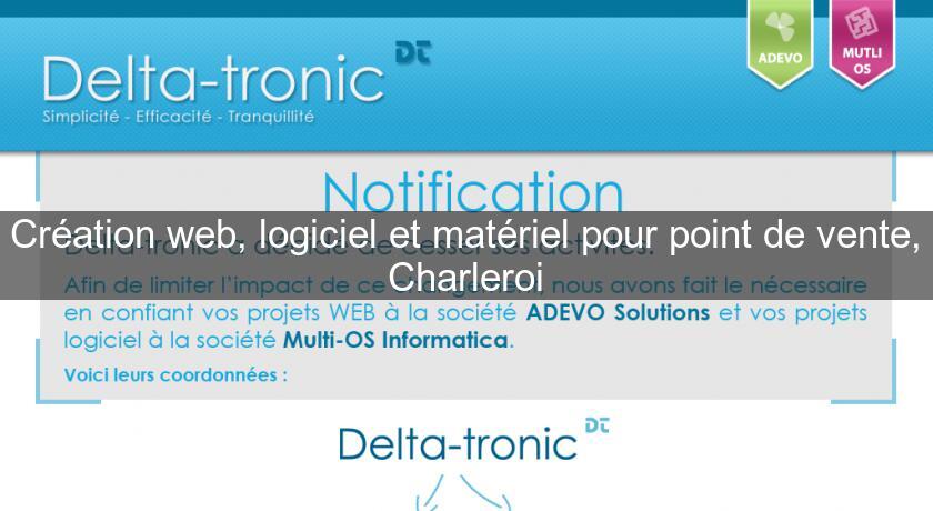 Création web, logiciel et matériel pour point de vente, Charleroi Création web, logiciel et matériel pour point de vente, Charleroi
