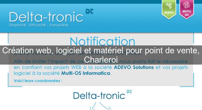 Création web, logiciel et matériel pour point de vente, Charleroi
