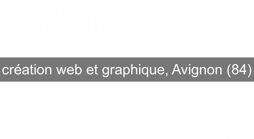 création web et graphique, Avignon (84)