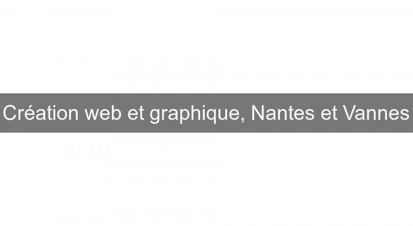 Création web et graphique, Nantes et Vannes