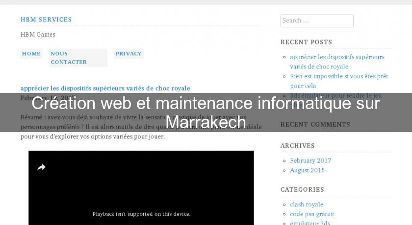 Création web et maintenance informatique sur Marrakech Création web et maintenance informatique sur Marrakech