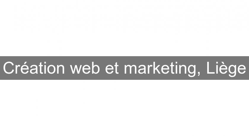 Création web et marketing, Liège