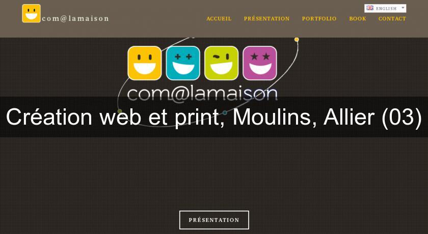 Création web et print, Moulins, Allier (03) Création web et print, Moulins, Allier (03)