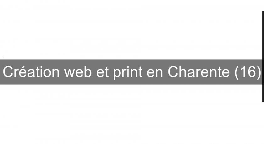 Création web et print en Charente (16) Création web et print en Charente (16)