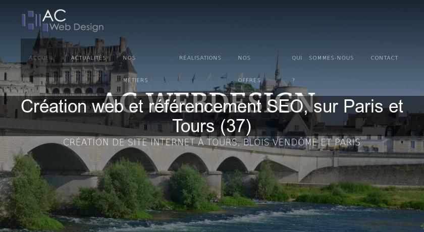 Création web et référencement SEO, sur Paris et Tours (37) Création web et référencement SEO, sur Paris et Tours (37)