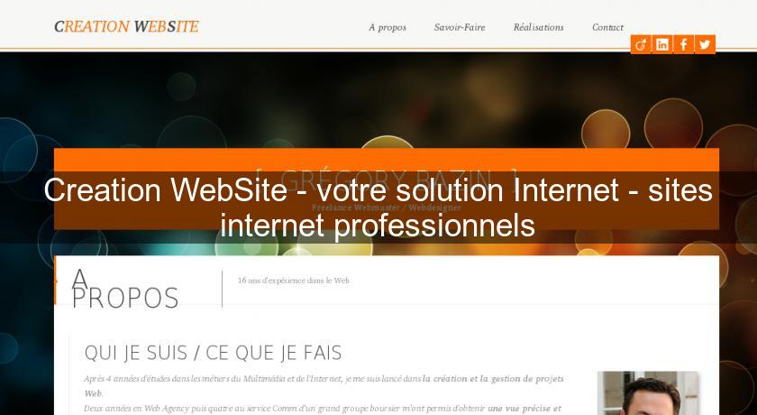 Creation WebSite - votre solution Internet - sites internet professionnels Creation WebSite - votre solution Internet - sites internet professionnels