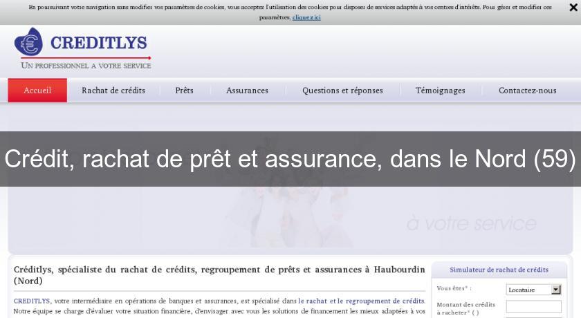 Crédit, rachat de prêt et assurance, dans le Nord (59) Crédit, rachat de prêt et assurance, dans le Nord (59)