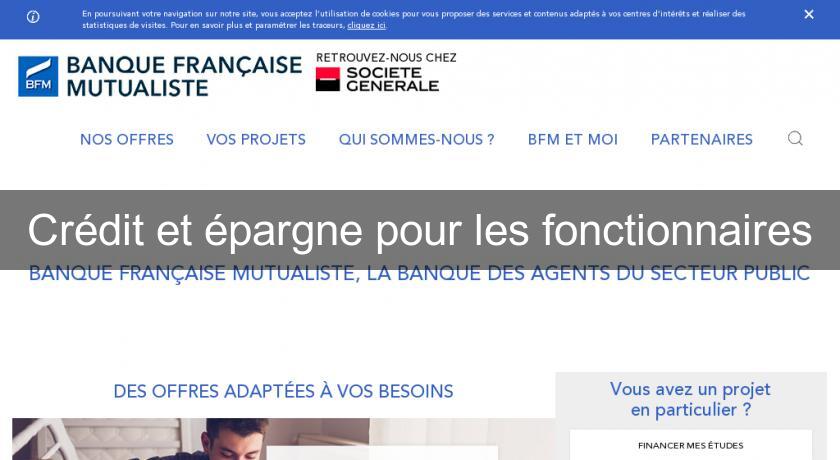 Crédit et épargne pour les fonctionnaires Crédit et épargne pour les fonctionnaires