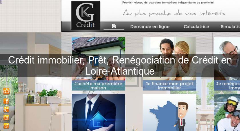 Crédit immobilier, Prêt, Renégociation de Crédit en Loire-Atlantique Crédit immobilier, Prêt, Renégociation de Crédit en Loire-Atlantique