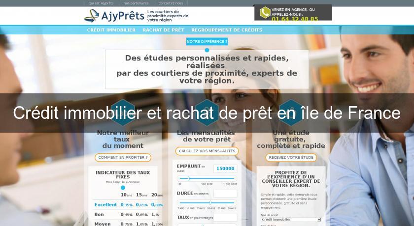 Crédit immobilier et rachat de prêt en île de France Crédit immobilier et rachat de prêt en île de France