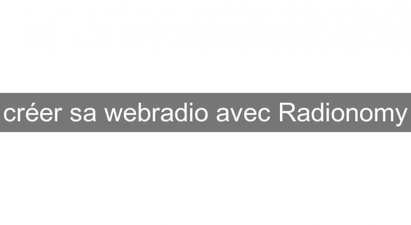 créer sa webradio avec Radionomy