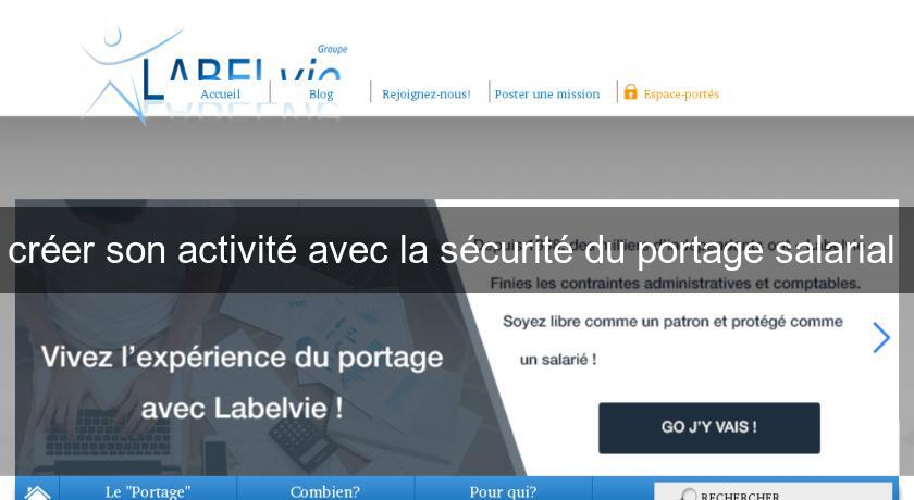 créer son activité avec la sécurité du portage salarial 