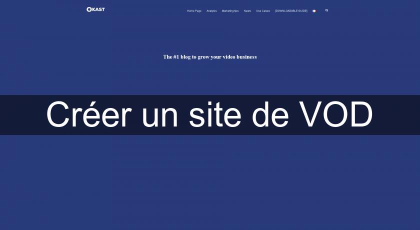 Créer un site de VOD Créer un site de VOD