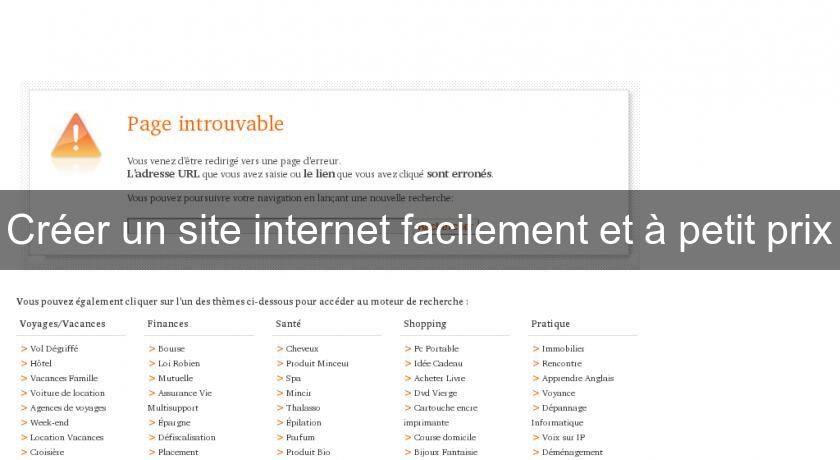 Créer un site internet facilement et à petit prix Créer un site internet facilement et à petit prix