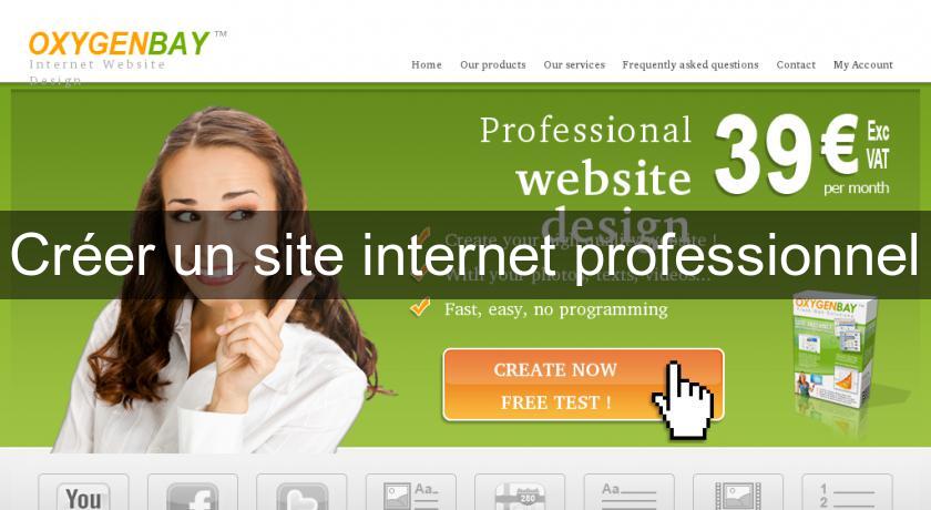 Créer un site internet professionnel Créer un site internet professionnel