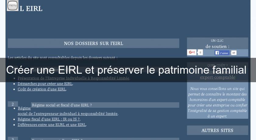 Créer une EIRL et préserver le patrimoine familial Créer une EIRL et préserver le patrimoine familial