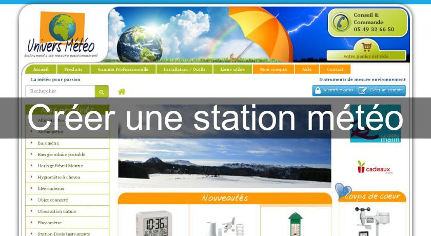 Créer une station météo Créer une station météo